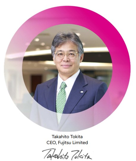 Image: middle-aged Japanese man,  in a suit and tie, wearing glasses. Caption below: Takahito Tokita CEO, Fujitsu Limited. Handwritten signature of Takahito Tokita underneath